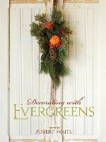 Decorating with Evergreens
