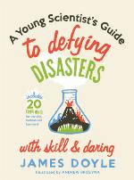 A Young Scientist's Guide to Defying Disasters