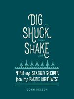 Dig, Shuck, Shake