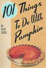 101 Things to Do With Pumpkin