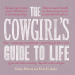The Cowgirl's Guide to Life