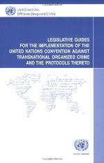 Legislative guides for the implementation of the United Nations Convention Against Transnational Organized Crime and the protocols thereto
