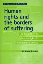 Human rights and the borders of suffering : the promotion of human rights in international politics