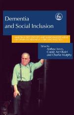 Dementia and social inclusion : marginalised groups and marginalised areas of dementia research, care and practice