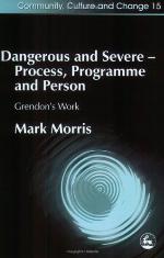 Dangerous and severe : process, programme, and person : Grendon's work