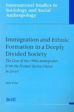 Immigration and ethnic formation in a deeply divided society : the case of the 1990s immigrants from the Former Soviet Union in Israel
