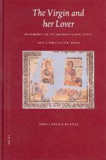 The virgin and her lover : fragments of an ancient Greek novel and a Persian epic poem