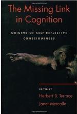 The Missing link in cognition : origins of self-reflective consciousness