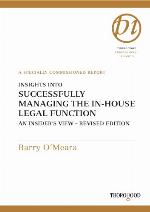 Insights into successfully managing the in-house legal function, an insider's view : a specially commissioned report