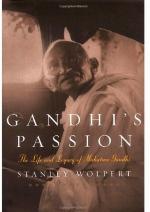 Gandhi's passion : the life and legacy of Mahatma Gandhi