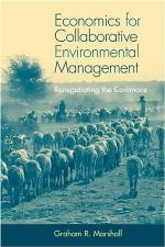 Economics for collaborative environmental management : renegotiating the commons