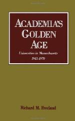 Academia's golden age : universities in Massachusetts, 1945-1970