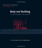 Body and building : essays on the changing relation of body and architecture