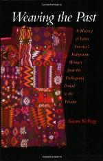Weaving the past : a history of Latin America's indigenous women from the prehispanic period to the present