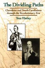 The dividing paths : Cherokees and South Carolinians through the era of revolution