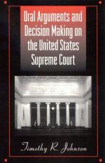 Oral Arguments and Decision Making on the United States Supreme Court