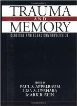 Trauma and memory clinical and legal controversies