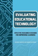 Evaluating educational technology : effective research designs for improving learning