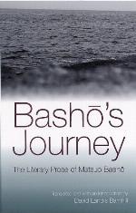 Basho's journey : the literary prose of Matsuo Basho