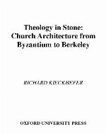 Theology in stone : Church architecture from Byzantium to Berkeley