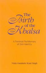 The birth of the Khalsa : a feminist re-memory of Sikh identity