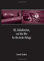 Oil, globalization, and the war for the arctic refuge