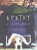 Apathy : a life choice