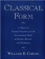 Classical form : a theory of formal functions for the instrumental music of Haydn, Mozart, and Beethoven