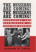 The Russians Are Coming! The Russians Are Coming! : Pageantry and Patriotism in Cold-War America.