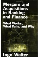 Mergers and acquisitions in banking and finance : what works, what fails, and why