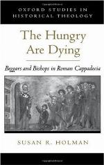 The hungry are dying : beggars and bishops in Roman Cappadocia