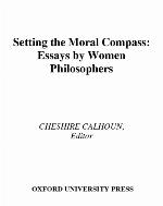 Setting the moral compass : essays by women philosophers