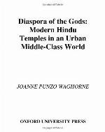 Diaspora of the gods : modern Hindu temples in an urban middle-class world