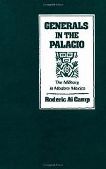 Generals in the Palacio : the military in modern Mexico