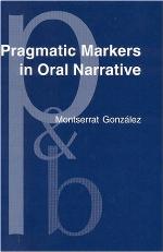 Pragmatic markers in oral narrative : the case of English and Catalan