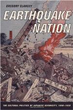 Earthquake nation : the cultural politics of Japanese seismicity, 1868-1930