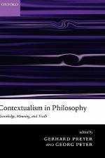 Contextualism in philosophy : knowledge, meaning, and truth