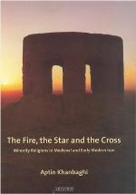 The fire, the star and the cross : minority religions in medieval and early modern Iran