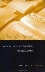 Why we write : the politics and practice of writing for social change.