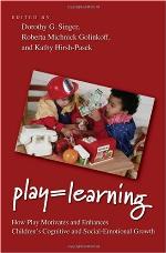 Play=learning : how play motivates and enhances children's cognitive and social-emotional growth