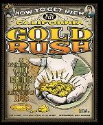 Library Book: How to Get Rich in the California Gold Rush (Rise and Shine)