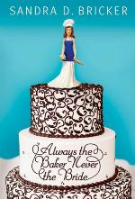 Always the Baker, Never the Bride