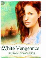 White Vengeance: Book Eleven of Susan Edwards' White Series
