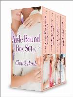 Christi Barth Aisle Bound Box Set: Planning for Love\A Fine Romance\Friends to Lovers\A Matchless Romance