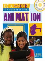 Maker Projects for Kids Who Love Animation