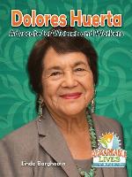 Dolores Huerta: Advocate for Women and Workers