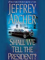 Shall We Tell the President?