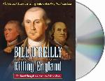 Killing England: The Brutal Struggle for American Independence (Bill O'Reilly's Killing Series)