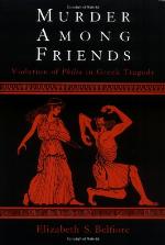Murder among friends : violation of philia in Greek tragedy