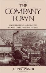 The Company town : architecture and society in the early industrial age